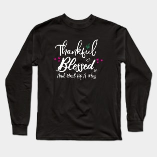 Thankful Blessed and Kind of a Mess Long Sleeve T-Shirt